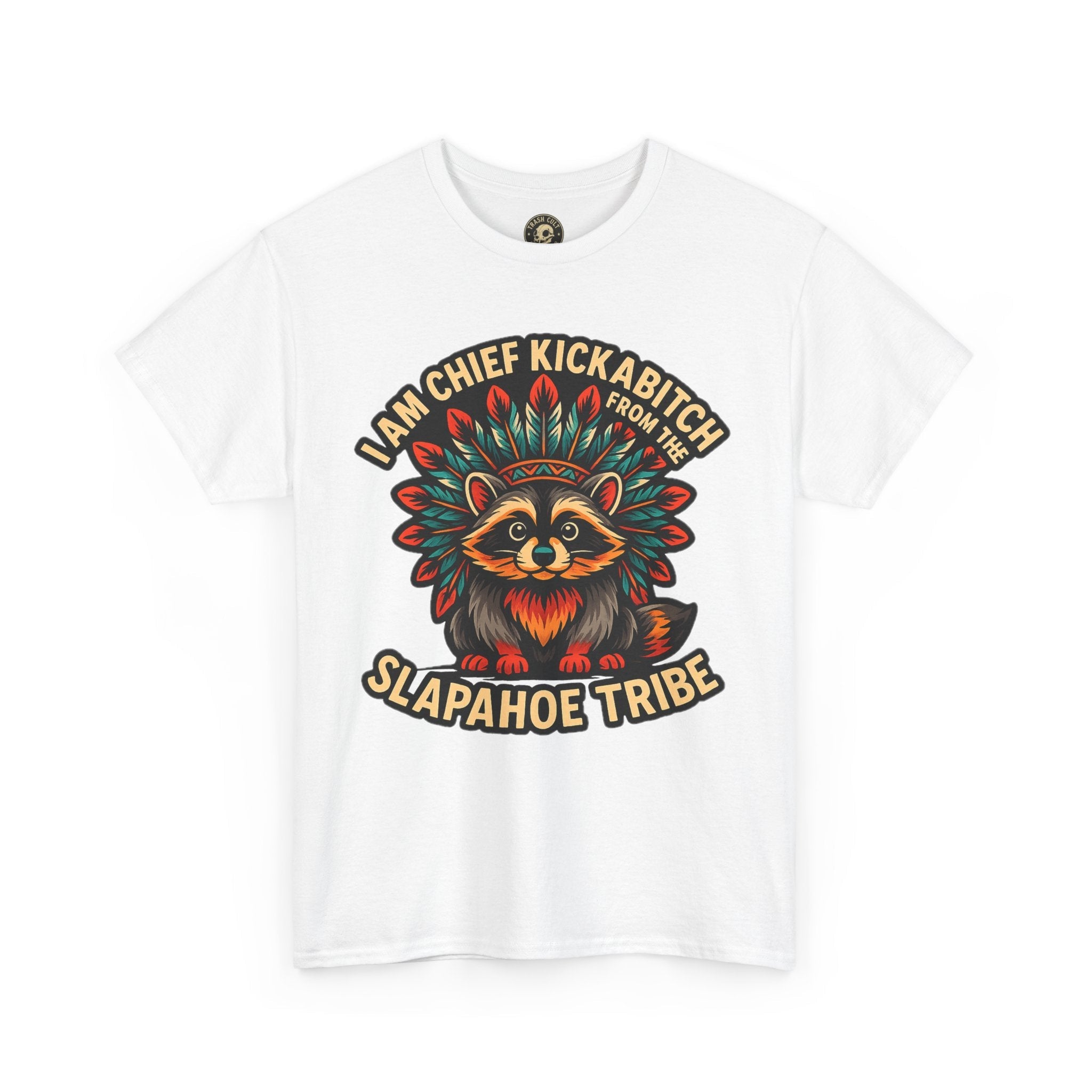 Chief Kickabitch Raccoon Shirt – Funny Slapahoe Tribe Graphic Tee | Bold Unisex Heavy Cotton T-Shirt
