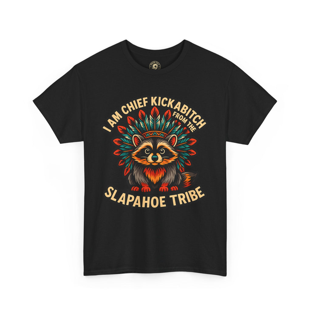 Chief Kickabitch Raccoon Shirt – Funny Slapahoe Tribe Graphic Tee | Bold Unisex Heavy Cotton T-Shirt