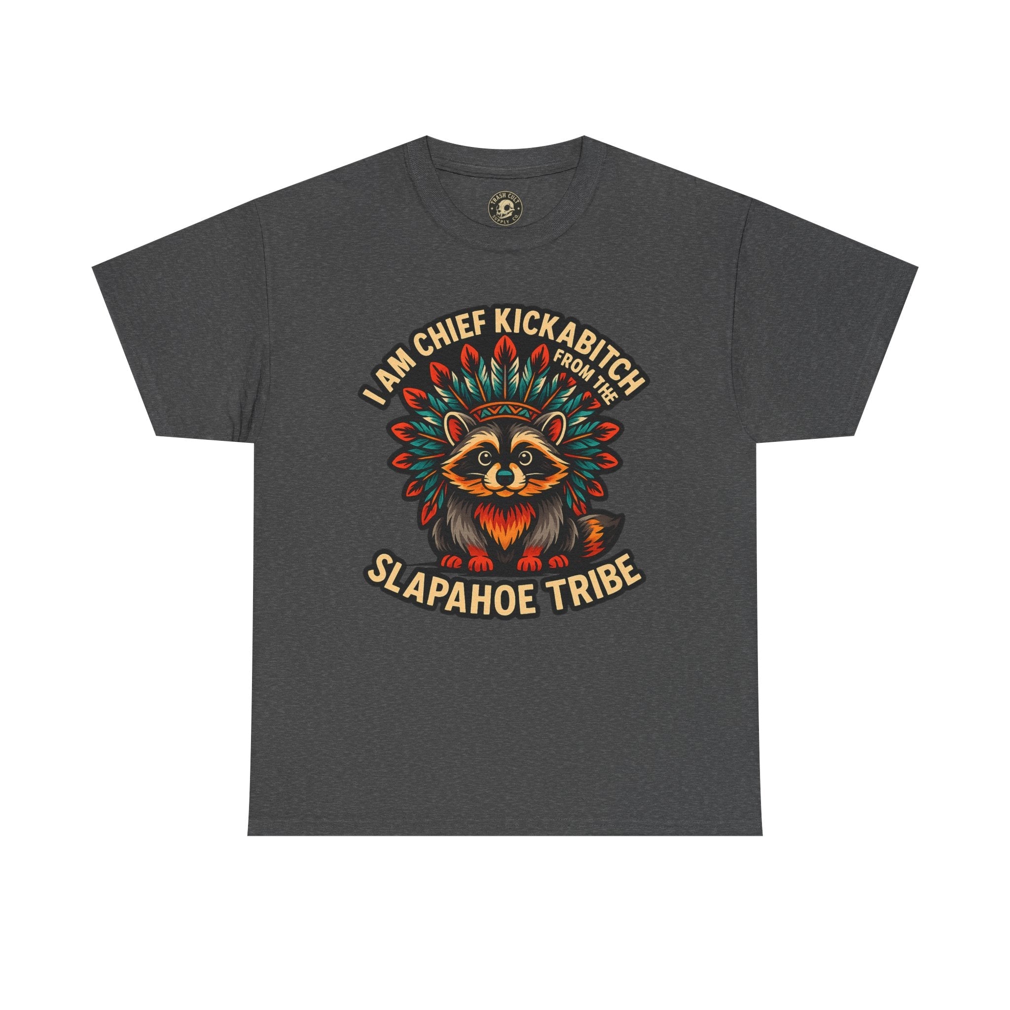 Chief Kickabitch Raccoon Shirt – Funny Slapahoe Tribe Graphic Tee | Bold Unisex Heavy Cotton T-Shirt