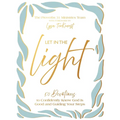Let in the Light: 50 Devotions to Confidently Know God Is Good and Guiding Your Steps - Hardcover