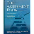 The Assessment Book: Applied Strategic Thinking and Performance Improvement Through Self-Assessments - Paperback