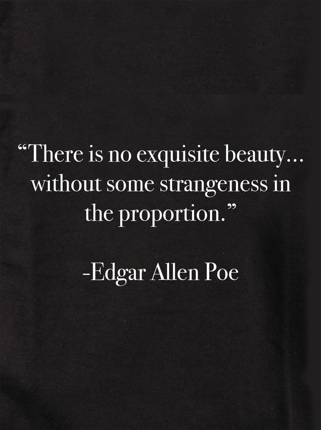 There is no exquisite beauty T-Shirt