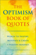The Optimism Book of Quotes: Words to Inspire, Motivate & Create a Positive Mindset - Hardcover