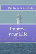 Improve your Life: Summarized self-help advice from experts - Paperback
