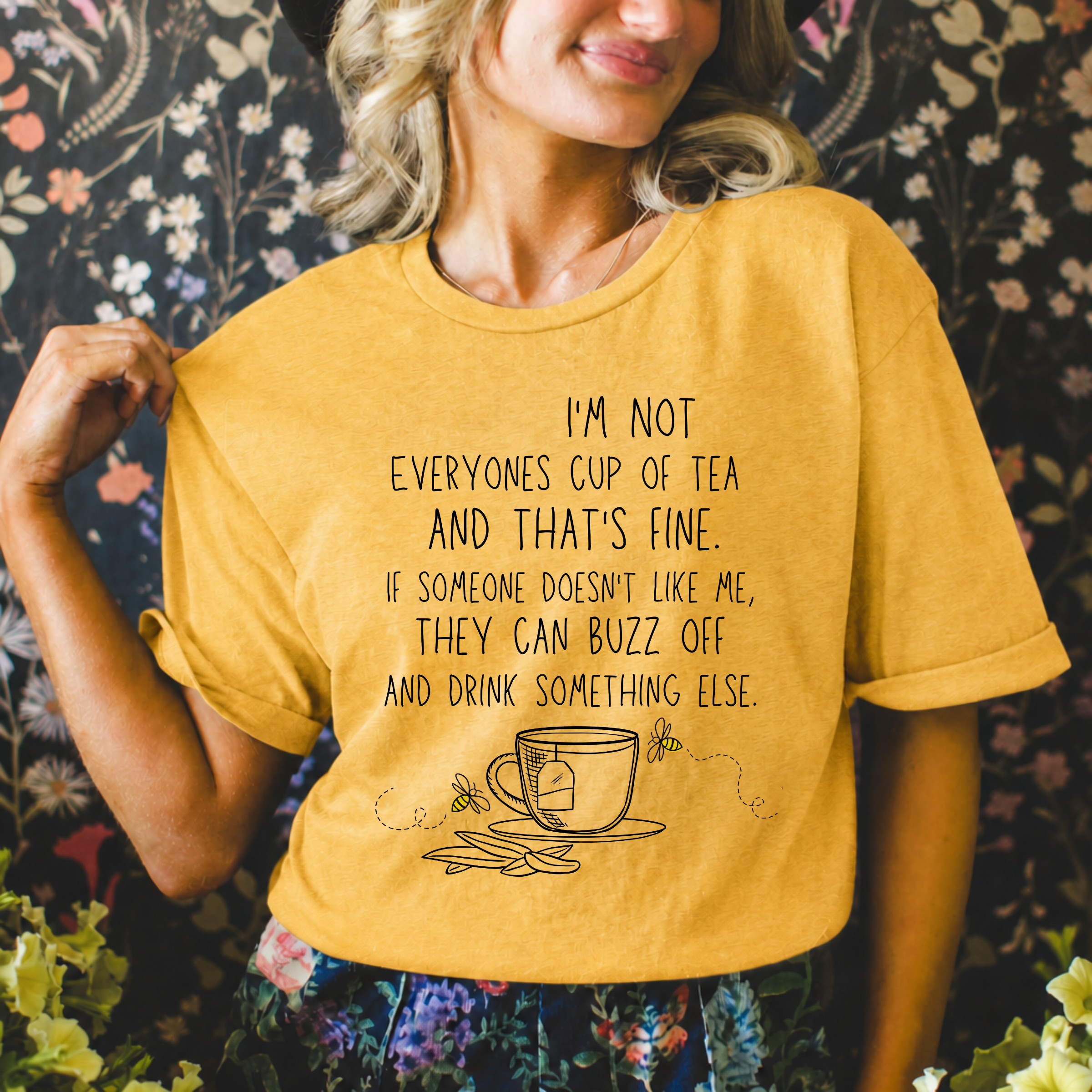 I’m Not Everyone’s Cup of Tea and That’s Fine Tee | Affirmation Graphic T-Shirt